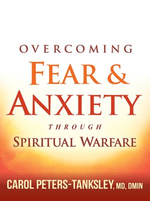 cover image of Overcoming Fear and Anxiety Through Spiritual Warfare